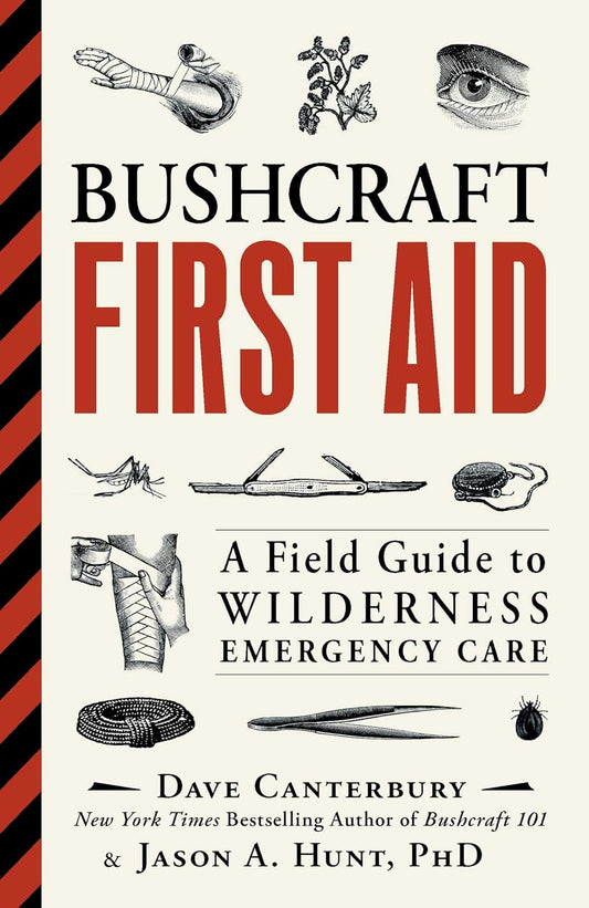 Bushcraft First Aid: A Field Guide to WILDERNESS EMERGENCY CARE