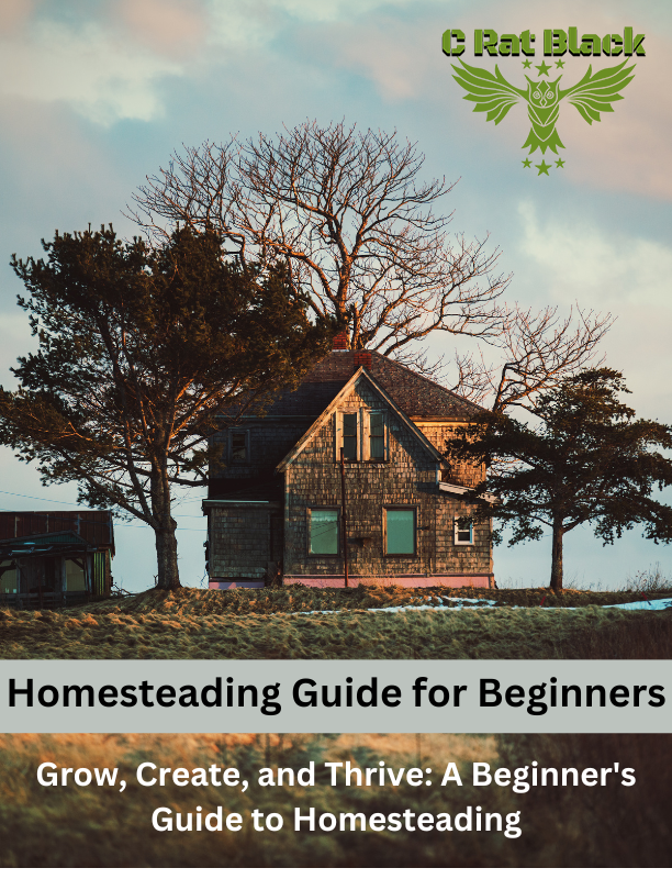 Homesteading Guide for Beginners by CRatBlack.com