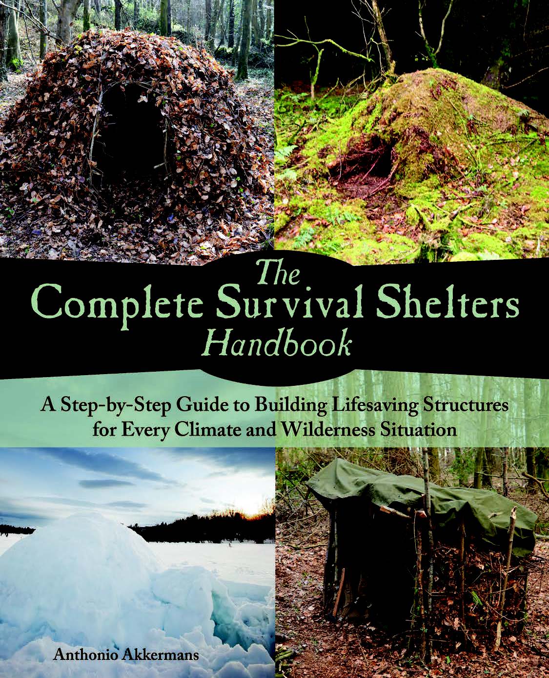 The Complete Survival Shelters Handbook